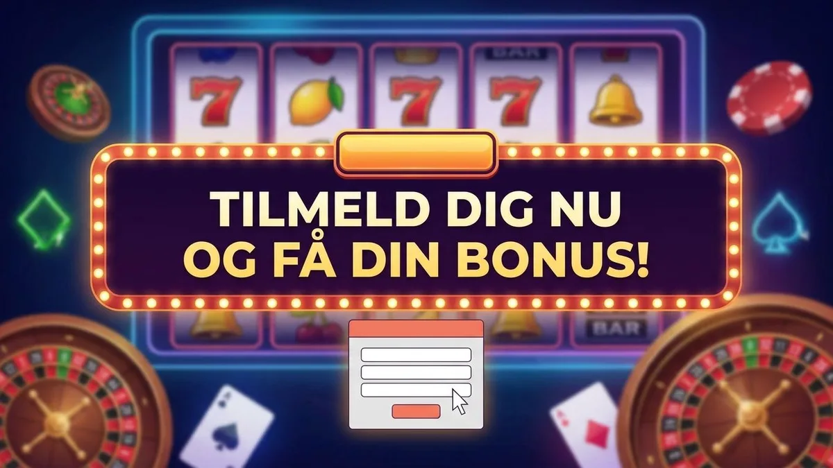 Tilmeld dig med bonus